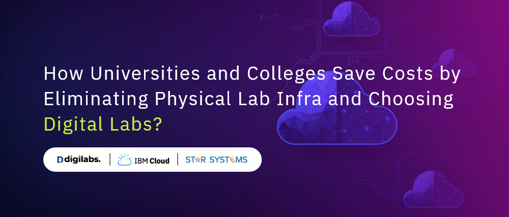 How Universities & Colleges Save Costs by Eliminating Physical Lab Infra and Choosing Digital Labs?