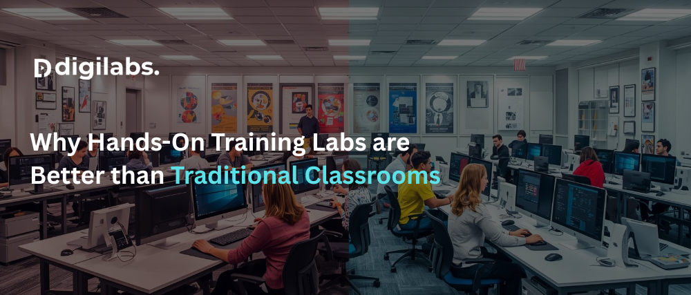 Why Hands-On Training Labs are Better than Traditional Classrooms