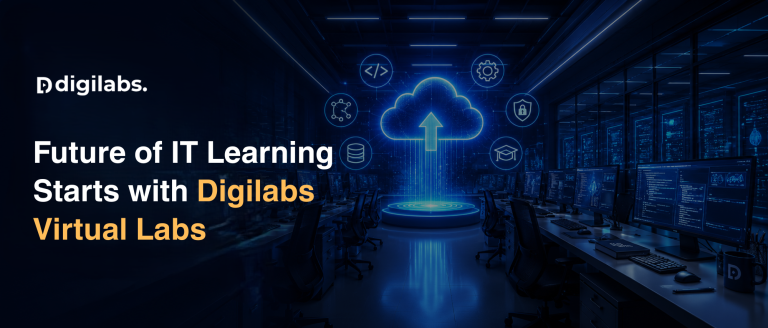 Future of IT Learning Starts with Digilabs Virtual Labs