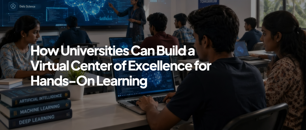 How Universities Can Build a Virtual Center of Excellence for Hands-On Learning